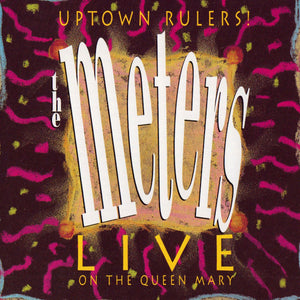 The Meters : Uptown Rulers! (Live On The Queen Mary) (CD, Album)