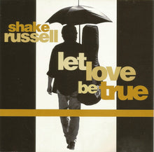 Load image into Gallery viewer, Shake Russell : Let Love Be True (CD, Album)
