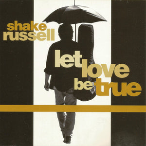 Shake Russell : Let Love Be True (CD, Album)