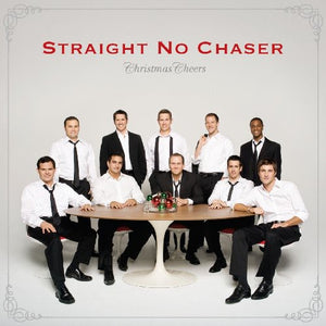 the album cover for Straight No Chaser - Christmas Cheers