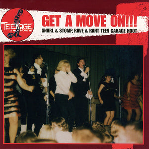 Various : Get A Move On!!! (Snarl & Stomp, Rave & Rant Teen Garage Hoot) (CD, Comp)