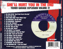 Load image into Gallery viewer, Various : She'll Hurt You In The End (Teener Garage Explosion Volume 2!) (CD, Comp)
