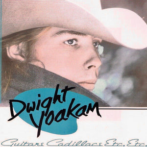 Dwight Yoakam : Guitars, Cadillacs, Etc., Etc. (CD, Album, RE, RP)