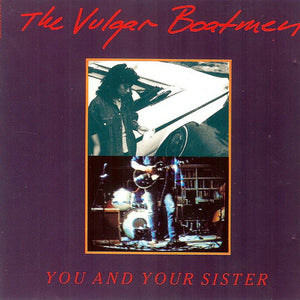 The Vulgar Boatmen : You And Your Sister (CD, Album)
