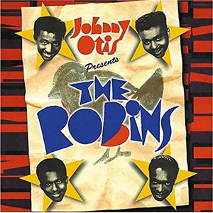 The Robins : Johnny Otis Presents The Robins (CD, Comp, RE, RM)