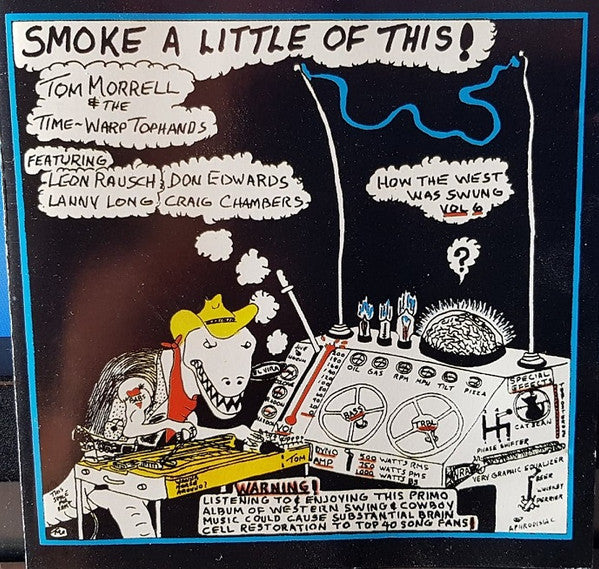 Tom Morrell* & The Time-Warp Tophands* : Smoke A Little Of This (CD, Album)