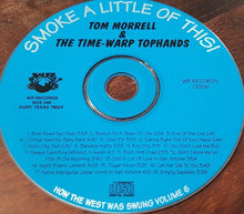 Load image into Gallery viewer, Tom Morrell* &amp; The Time-Warp Tophands* : Smoke A Little Of This (CD, Album)
