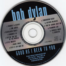 Load image into Gallery viewer, Bob Dylan : Good As I Been To You (CD, Album, Pit)
