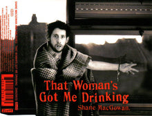 Load image into Gallery viewer, Shane MacGowan : That Woman's Got Me Drinking (CD, Maxi)
