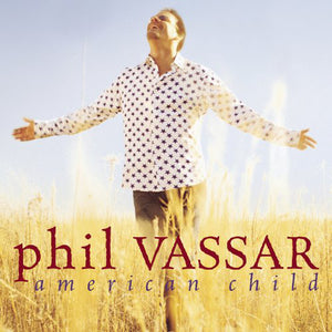 Phil Vassar : American Child (CD, Album)