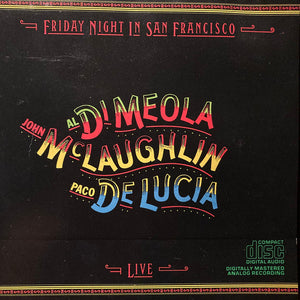 Al Di Meola / John McLaughlin / Paco De Lucía : Friday Night In San Francisco (CD, Album, RE, RP)