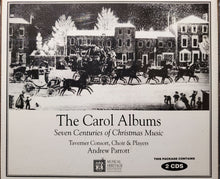 Load image into Gallery viewer, Andrew Parrott - Taverner Consort, Choir* &amp; Players* : The Carol Albums: Seven Centuries Of Christmas Music (2xCD, Album, Comp, RE)

