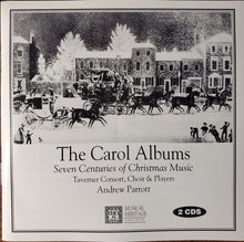 Load image into Gallery viewer, Andrew Parrott - Taverner Consort, Choir* &amp; Players* : The Carol Albums: Seven Centuries Of Christmas Music (2xCD, Album, Comp, RE)
