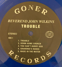 Load image into Gallery viewer, Reverend John Wilkins* : Trouble (LP, Blu)
