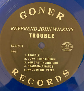 Reverend John Wilkins* : Trouble (LP, Blu)