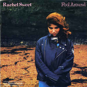 Rachel Sweet : Fool Around (CD, Album, RE)