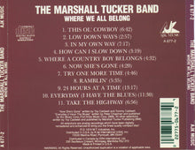 Load image into Gallery viewer, The Marshall Tucker Band : Where We All Belong (CD, Album, RE, RM)
