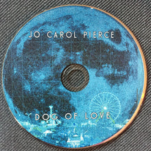 Load image into Gallery viewer, Jo Carol Pierce : Dog Of Love (CD, Album)
