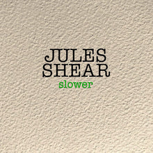 Load image into Gallery viewer, Jules Shear : Slower (CD, Album)
