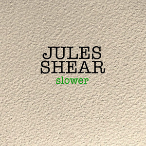 Jules Shear : Slower (CD, Album)