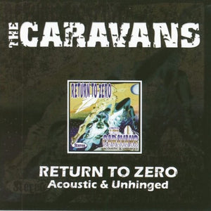 the album cover for Caravans - Return To Zero (Acoustic & Unhinged) [Import]