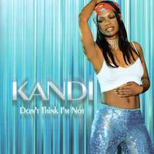 Load image into Gallery viewer, Kandi : Don&#39;t Think I&#39;m Not (CD, Maxi)
