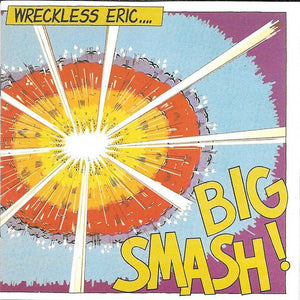 Wreckless Eric : Big Smash (CD, Album, RE)