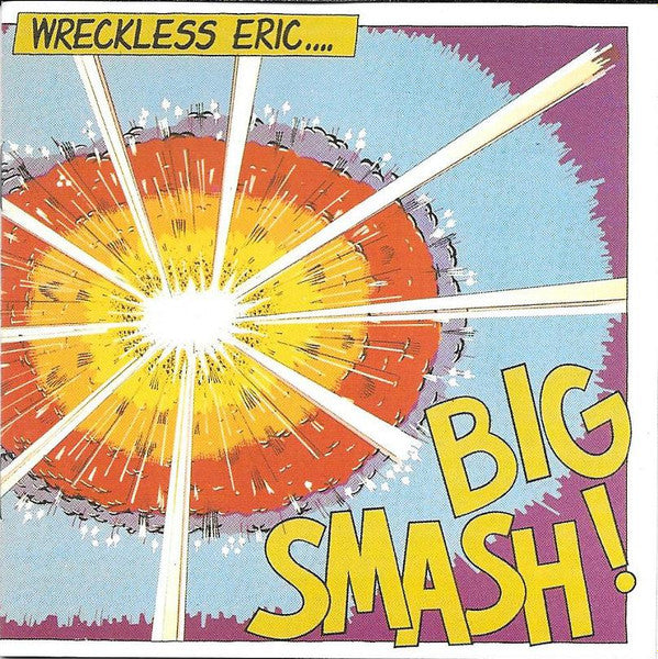 Wreckless Eric : Big Smash (CD, Album, RE)