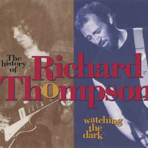 Richard Thompson : Watching The Dark (The History Of Richard Thompson) (3xCD, Comp)