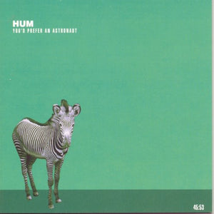 the album cover for Hum - Youd Prefer An Astronaut