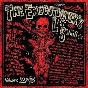 Jon Langford (2) And The Pine Valley Cosmonauts : The Executioner's Last Songs Volume 2 & 3 (2xCD, Comp)