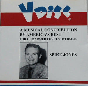 Spike Jones : A Musical Contribution By America's Best For Our Armed Forces Overseas (CD, Album, Comp, RE)