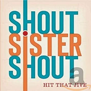 Shout Sister Shout : Hit That Jive (CD, Album)