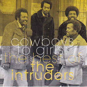 The Intruders : Cowboys To Girls (The Best Of The Intruders) (CD, Comp, Son)
