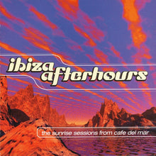 Load image into Gallery viewer, Various : Ibiza Afterhours - The Sunrise Sessions From Cafe Del Mar (CD, Comp)
