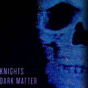 Knights (5) : Dark Matter (CD, Album)
