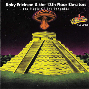 Roky Erickson & The 13th Floor Elevators* : The Magic Of The Pyramids (CD, Comp)