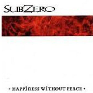 the album cover for Subzero - Happiness Without Peace
