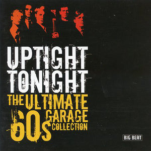 Various : Uptight Tonight: The Ultimate 60s Garage Collection (CD, Comp)