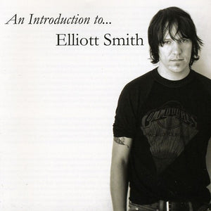 the album cover for Elliott Smith - An Introduction To Elliott Smith