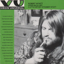 Load image into Gallery viewer, Robert Wyatt : Going Back A Bit: A Little History Of Robert Wyatt (2xCD, Comp)
