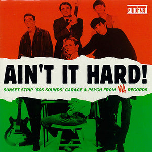 Various : Ain't It Hard! - Sunset Strip '60s Sounds! Garage & Psych From Viva Records (CD, Comp, Mono, RM)