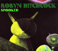 Load image into Gallery viewer, Robyn Hitchcock : Spooked (CD, Album, Dig)
