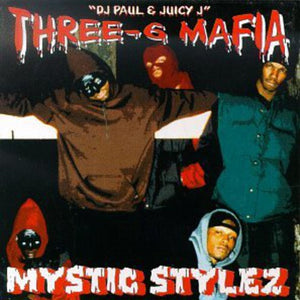 the album cover for Three 6 Mafia - Mystic Stylez