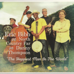 Eric Bibb, North Country Far, Danny Thompson : The Happiest Man In The World (CD, Album)