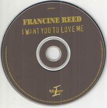 Load image into Gallery viewer, Francine Reed : I Want You To Love Me (CD, Album)
