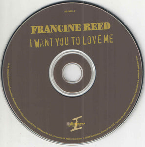 Francine Reed : I Want You To Love Me (CD, Album)