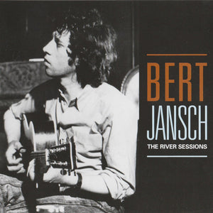 Bert Jansch : The River Sessions (CD, Album)