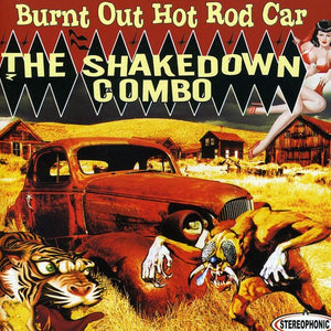 the album cover for Shakedown Combo - Burnt Out Hot Rod Car [Import]