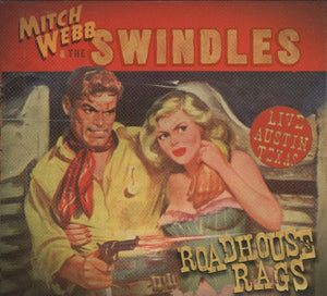 Mitch Webb (3) & The Swindles : Live Austin, Texas: Roadhouse Rags (CD, Album)